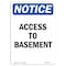 Signmission Safety Sign, OSHA Notice, 5" Height, Access To Basement Sign, Portrait OS-NS-D-35-V-10036 - alternate 1